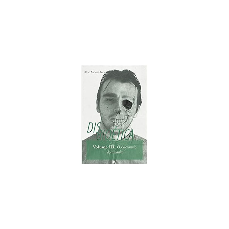 DISBIOÉTICA III