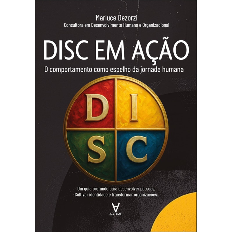DISC em Ação: o comportamento como espelho da jornada humana