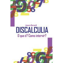 Discalculia: o que é? Como intervir? Discalculia: o que é? Como intervir?