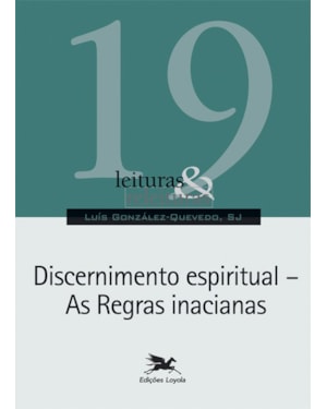 DISCERNIMENTO ESPIRITUAL - AS REGRAS INACIANAS