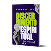 Discernimento Espiritual Na Prática - Pedro Suliano