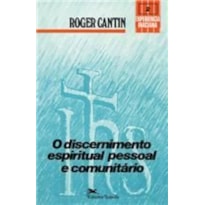 DISCERNIMENTO ESPIRITUAL PESSOAL E COMUNITARIO