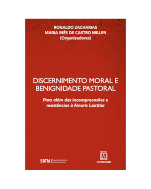 DISCERNIMENTO MORAL E BENIGNIDADE PASTORAL