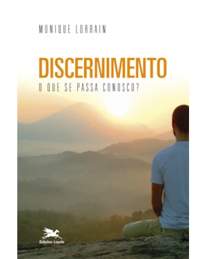 DISCERNIMENTO - O QUE SE PASSA CONOSCO?