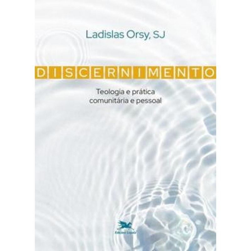 DISCERNIMENTO: TEOLOGIA E PRÁTICA COMUNITÁRIA E PESSOAL