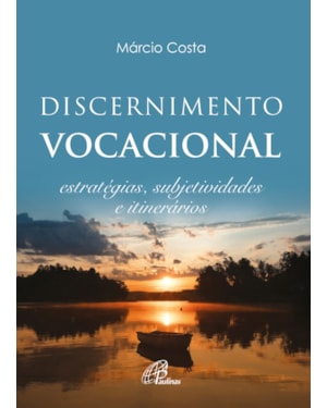 Discernimento vocacional: estratégias, subjetividades e itinerários