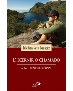 Discernir o chamado: a avaliação vocacional