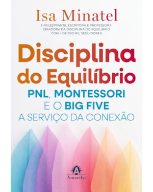 Disciplina do Equilíbrio: PNL, Montessori e o Big Five a serviço da conexão