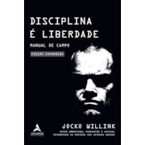 DISCIPLINA É LIBERDADE: MANUAL DE CAMPO - EDIÇÃO LIMITADA