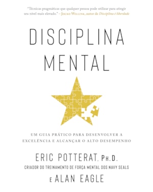 DISCIPLINA MENTAL: UM GUIA PRÁTICO PARA DESENVOLVER A EXCELÊNCIA E ALCANÇAR O ALTO DESEMPENHO
