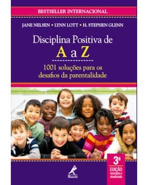 Disciplina positiva de A a Z: 1001 soluções para os desafios da parentalidade