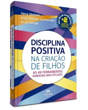 Disciplina positiva na criação de filhos: As 49 ferramentas parentais mais eficazes
