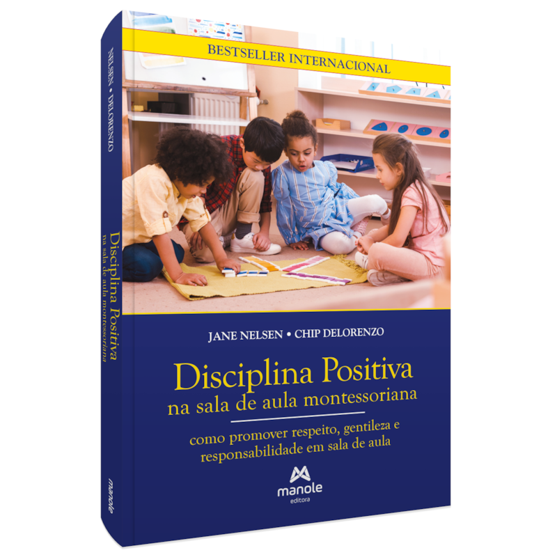 DISCIPLINA POSITIVA NA SALA DE AULA MONTESSORIANA: COMO PROMOVER RESPEITO, GENTILEZA E RESPONSABILIDADE EM SALA DE AULA