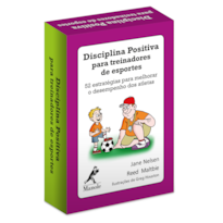 Disciplina positiva para treinadores de esportes: 52 estratégias para melhorar o desempenho dos atletas