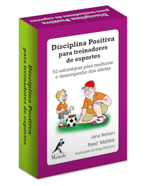 Disciplina positiva para treinadores de esportes: 52 estratégias para melhorar o desempenho dos atletas