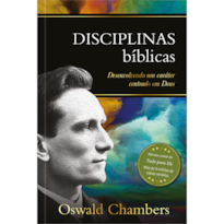 Disciplinas Bíblicas: Desenvolvendo um Caráter Centrado em Deus: Desenvolvendo um caráter centrado em deus