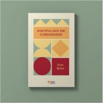 DISCIPULADO EM COMUNIDADE DISCIPULADO EM COMUNIDADE