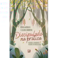 DISCIPULADO NA PRÁTICA: MULHERES CUIDANDO DE MULHERES NA IGREJA LOCAL