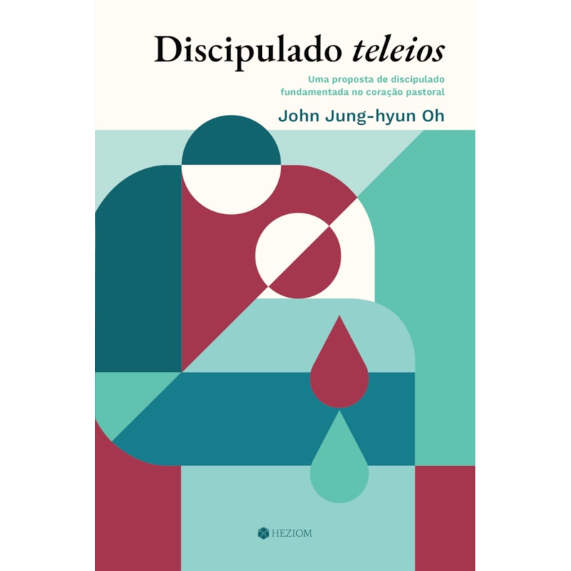 Discipulado Teleios: Uma proposta de discipulado fundamentada no coração pastoral