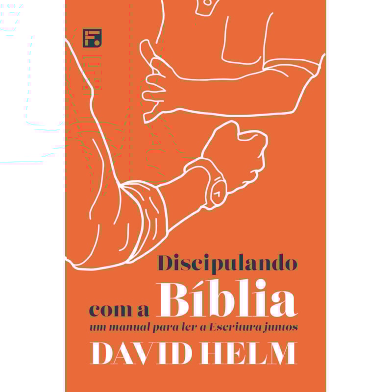 DISCIPULANDO COM A BÍBLIA: UM MANUAL PARA LER A ESCRITURA JUNTOS