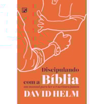 DISCIPULANDO COM A BÍBLIA: UM MANUAL PARA LER A ESCRITURA JUNTOS DISCIPULANDO COM A BÍBLIA: UM MANUAL PARA LER A ESCRITURA JUNTOS