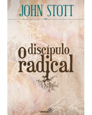 DISCÍPULO RADICAL, O