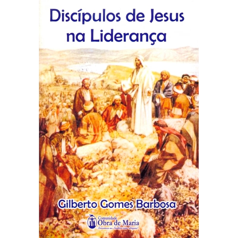 DISCIPULOS DE JESUS NA LIDERANCA