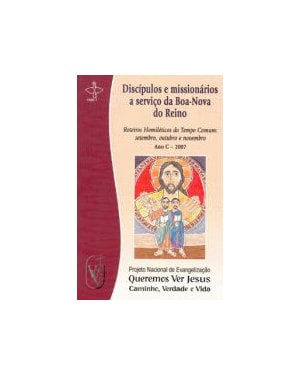 DISCIPULOS E MISSIONARIOS - A SERVICO DA BOA NOVA DO REINO - 1