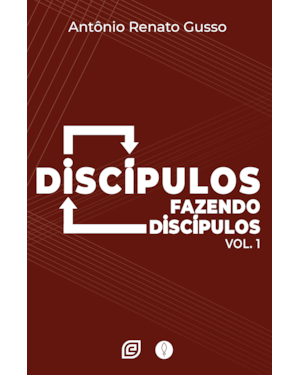 Discípulos fazendo discípulos - Volume 1