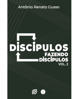 Discípulos fazendo discípulos - Volume 2