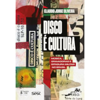 DISCO É CULTURA: MÚSICA, GRAVADORAS E DITADURA MILITAR NO BRASIL