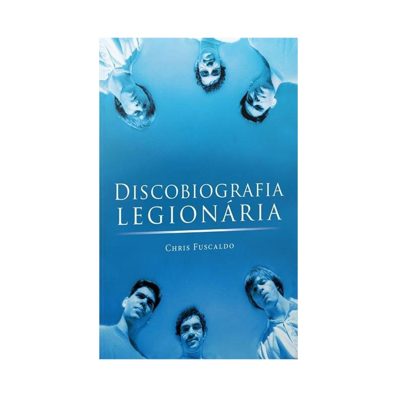 DISCOBIOGRAFIA LEGIONÁRIA