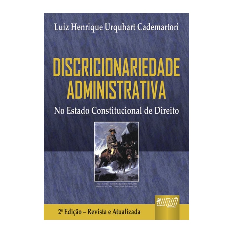 DISCRICIONARIEDADE ADMINISTRATIVA - NO ESTADO CONSTITUCIONAL DE DIREITO