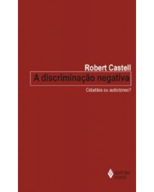 DISCRIMINAÇÃO NEGATIVA, A - CIDADÃOS OU AUTÓCTONES?