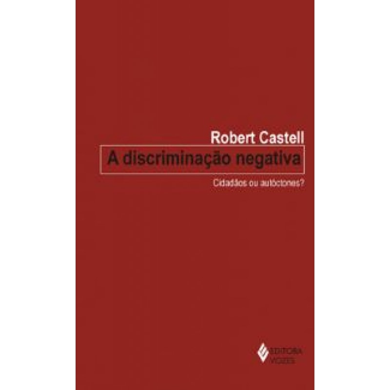 DISCRIMINAÇÃO NEGATIVA, A - CIDADÃOS OU AUTÓCTONES?