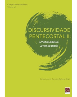 DISCURSIVIDADE PENTECOSTAL II - A VOZ DA MÍDIA É A VOZ DE DEUS