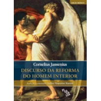 DISCURSO DA REFORMA DO HOMEM INTERIOR