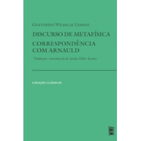 DISCURSO DE METAFÍSICA E CORRESPONDÊNCIA COM ARNAULD