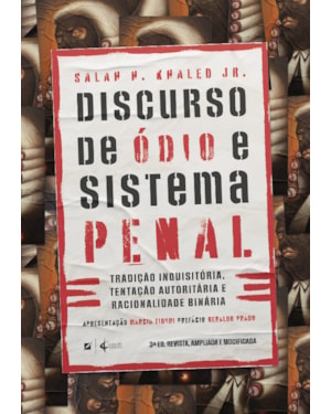 Discurso de ódio e sistema penal: tradição inquisitória, tentação autoritária e racionalidade binária