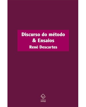DISCURSO DO MÉTODO & ENSAIOS