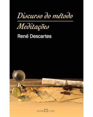 DISCURSO DO MÉTODO: MEDITAÇÕES