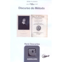 DISCURSO DO METODO, O - AUDIOLIVRO - SERIE FILOSOFIA - 1