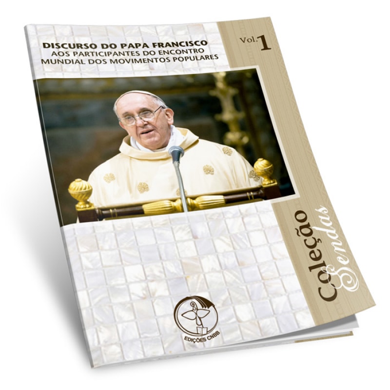Discurso do Papa Francisco aos Participantes do Encontro Mundial dos Movimentos Populares - Sendas vol. 1