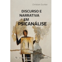 DISCURSO E NARRATIVA EM PSICANÁLISE