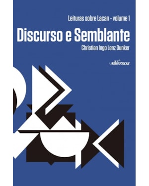 DISCURSO E SEMBLANTE - LEITURAS SOBRE LACAN - VOLUME 1 - VOL. 1