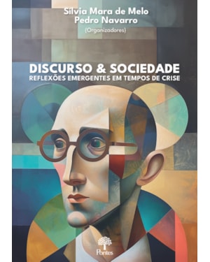 DISCURSO & SOCIEDADE: REFLEXÕES EMERGENTES EM TEMPOS DE CRISE