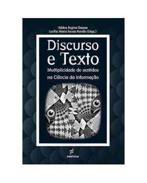 DISCURSO E TEXTO: MULTIPLICIDADE DE SENTIDOS NA CIÊNCIA DA INFORMAÇÃO