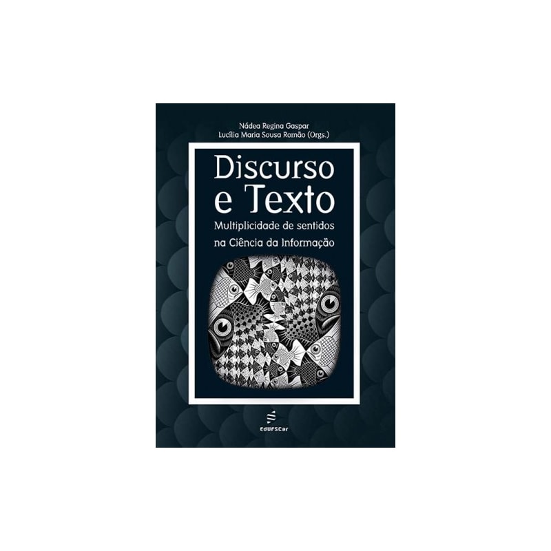 DISCURSO E TEXTO: MULTIPLICIDADE DE SENTIDOS NA CIÊNCIA DA INFORMAÇÃO
