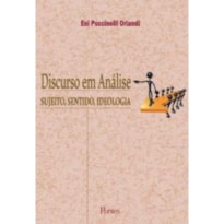 DISCURSO EM ANÁLISE - SUJEITO, SENTIDO E IDEOLOGIA