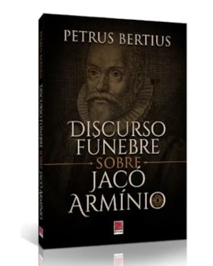 DISCURSO FÚNEBRE SOBRE JACÓ ARMÍNIO
                                                                